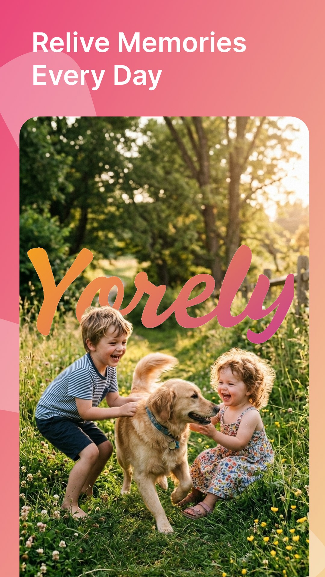 Relive memories every day with Yorely on Android.